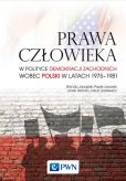 Prawa człowieka w polityce demokracji zachodnich wobec Polski w latach 1975-1981 Prawa człowieka w polityce demokracji zachodnich wobec Polski w latach 1975-1981