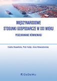 Międzynarodowe stosunki gospodarcze w XXI - poszukiwanie równowagi Międzynarodowe stosunki gospodarcze w XXI - poszukiwanie równowagi