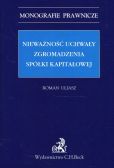 Nieważność uchwały zgromadzenia spółki kapitałowej Nieważność uchwały zgromadzenia spółki kapitałowej
