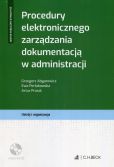 Procedury elektronicznego zarządzania dokumentacją w administracji + CD Procedury elektronicznego zarządzania dokumentacją w administracji + CD