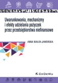 Uwarunkowania, mechanizmy i efekty udzielania pożyczek przez przedsiębiorstwa niefinansowe Uwarunkowania, mechanizmy i efekty udzielania pożyczek przez przedsiębiorstwa niefinansowe