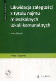 Likwidacja zaległości z tytułu najmu mieszkalnych lokali komunalnych + CD Likwidacja zaległości z tytułu najmu mieszkalnych lokali komunalnych + CD