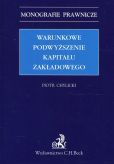 Warunkowe podwyższenie kapitału zakładowego Warunkowe podwyższenie kapitału zakładowego