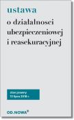 Ustawa o działalności ubezpieczeniowej i reasekuracyjnej Ustawa o działalności ubezpieczeniowej i reasekuracyjnej
