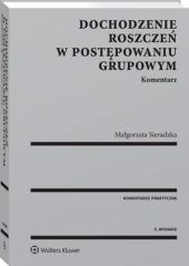 Dochodzenie roszczeÅ w postÄpowaniu grupowym. Komentarz MaÅgorzata Sieradzka
