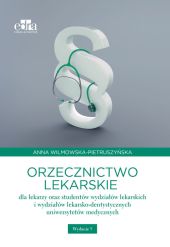Orzecznictwo lekarskie dla lekarzy oraz studentów wydziałów lekarskich i wydziałów lekarsko-dentystycznych Orzecznictwo lekarskie dla lekarzy oraz studentów wydziałów lekarskich i wydziałów lekarsko-dentystycznych