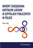 Bariery zarządzania kapitałem ludzkim w szpitalach publicznych w Polsce Bariery zarządzania kapitałem ludzkim w szpitalach publicznych w Polsce