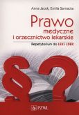 Prawo medyczne i orzecznictwo lekarskie. Repetytorium Prawo medyczne i orzecznictwo lekarskie. Repetytorium
