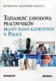 Tożsamość zawodowa pracowników branży badań klinicznych w Polsce Tożsamość zawodowa pracowników branży badań klinicznych w Polsce