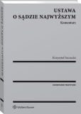 Ustawa o Sądzie Najwyższym. Komentarz Ustawa o Sądzie Najwyższym. Komentarz