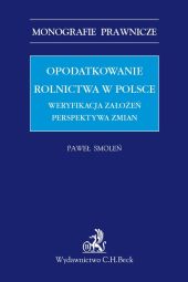 Opodatkowanie rolnictwa w Polsce Weryfikacja założeń Perspektywa zmian
