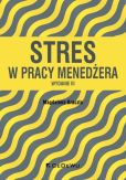 Stres w pracy menedżera Stres w pracy menedżera