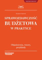 Sprawozdawczosć Budżetowa w praktyce Sprawozdawczosć Budżetowa w praktyce