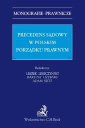 Precedens sądowy w polskim porządku prawnym Precedens sądowy w polskim porządku prawnym