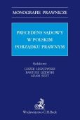 Precedens sądowy w polskim porządku prawnym Precedens sądowy w polskim porządku prawnym