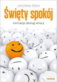 Święty spokój. Instrukcja obsługi emocji Święty spokój. Instrukcja obsługi emocji