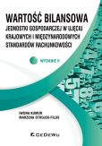 Wartość bilansowa jednostki gospodarczej w ujęciu krajowych i międzynarodowych standardów rachunkowości Wartość bilansowa jednostki gospodarczej w ujęciu krajowych i międzynarodowych standardów rachunkowości