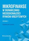 Mikrofinanse w ograniczaniu niedoskonałości rynków kredytowych Mikrofinanse w ograniczaniu niedoskonałości rynków kredytowych