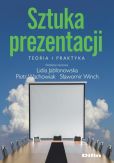 Sztuka prezentacji. Teoria i praktyka Sztuka prezentacji. Teoria i praktyka