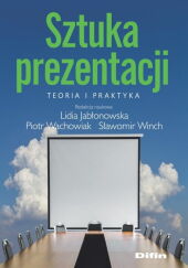 Sztuka prezentacji. Teoria i praktyka Sztuka prezentacji. Teoria i praktyka