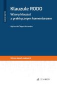Klauzule RODO Wzory klauzul z praktycznym komentarzem Klauzule RODO Wzory klauzul z praktycznym komentarzem