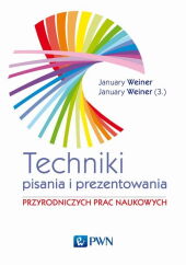 Technika pisania i prezentowania przyrodniczych prac naukowych Technika pisania i prezentowania przyrodniczych prac naukowych