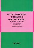 Edukacja zdrowotna z elementami teorii wychowania Edukacja zdrowotna z elementami teorii wychowania