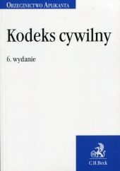 Kodeks cywilny. Orzecznictwo Aplikanta Kodeks cywilny. Orzecznictwo Aplikanta
