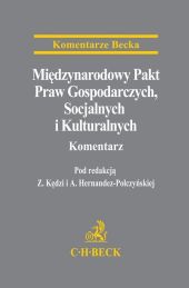Międzynarodowy Pakt Praw Gospodarczych, Socjalnych i Kulturalnych. Komentarz Międzynarodowy Pakt Praw Gospodarczych, Socjalnych i Kulturalnych. Komentarz