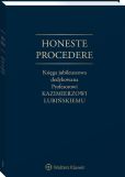 Honeste Procedere. Księga jubileuszowa dedykowana Profesorowi Kazimierzowi Lubińskiemu Honeste Procedere. Księga jubileuszowa dedykowana Profesorowi Kazimierzowi Lubińskiemu