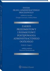System Prawa Administracyjnego Procesowego. TOM II. Część 1. Zakres przedmiotowy i podmiotowy postępowania administracyjnego ogólnego System Prawa Administracyjnego Procesowego. TOM II. Część 1. Zakres przedmiotowy i podmiotowy postępowania administracyjnego ogólnego
