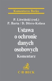 Ustawa o ochronie danych osobowych. Komentarz Ustawa o ochronie danych osobowych. Komentarz