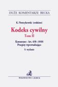 Kodeks cywilny. Tom II Komentarz do artykułów 450-1088. Przepisy wprowadzające Kodeks cywilny. Tom II Komentarz do artykułów 450-1088. Przepisy wprowadzające