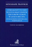 Ustrój konstytucyjny wolnych miast Europy 1806-1939 Ustrój konstytucyjny wolnych miast Europy 1806-1939