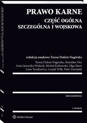 Prawo karne. Część ogólna, szczególna i wojskowa Prawo karne. Część ogólna, szczególna i wojskowa