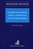 Następstwo prawne treści cyfrowych na wypadek śmierci Następstwo prawne treści cyfrowych na wypadek śmierci