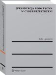 Jurysdykcja podatkowa w cyberprzestrzeni Jurysdykcja podatkowa w cyberprzestrzeni
