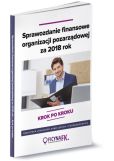 Sprawozdanie finansowe organizacji pozarządowej za 2018 rok - krok po kroku Sprawozdanie finansowe organizacji pozarządowej za 2018 rok - krok po kroku