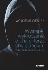 Występki i wykroczenia o charakterze chuligańskim w polskim prawie karnym