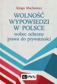 Wolność wypowiedzi w Polsce wobec ochrony prawa do prywatności Wolność wypowiedzi w Polsce wobec ochrony prawa do prywatności