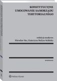 Konstytucyjne umocowanie samorządu terytorialnego Konstytucyjne umocowanie samorządu terytorialnego