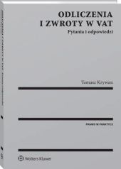 Odliczenia i zwroty w VAT. Pytania i odpowiedzi Odliczenia i zwroty w VAT. Pytania i odpowiedzi