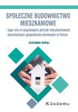 Społeczne budownictwo mieszkaniowe i jego rola w zaspokajaniu potrzeb mieszkaniowych niezamożnych go Społeczne budownictwo mieszkaniowe i jego rola w zaspokajaniu potrzeb mieszkaniowych niezamożnych go
