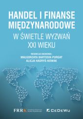 Handel i finanse międzynarodowe w świetle wyzwań XXI wieku Handel i finanse międzynarodowe w świetle wyzwań XXI wieku