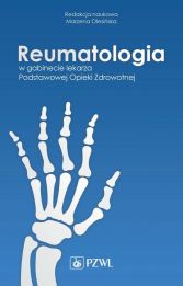 Reumatologia w gabinecie lekarza Podstawowej Opieki Zdrowotnej Reumatologia w gabinecie lekarza Podstawowej Opieki Zdrowotnej