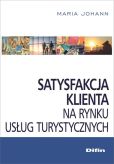 Satysfakcja klienta na rynku usług turystycznych Satysfakcja klienta na rynku usług turystycznych