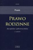 Praxis Prawo rodzinne dla sędziów i pełnomocników Praxis Prawo rodzinne dla sędziów i pełnomocników