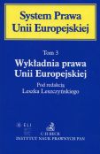 System Prawa Unii Europejskiej Tom 3 Wykładnia prawa Unii Europejskiej System Prawa Unii Europejskiej Tom 3 Wykładnia prawa Unii Europejskiej
