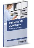 Odliczanie VAT w 2019 roku Wyjaśnienia praktyczne Odliczanie VAT w 2019 roku Wyjaśnienia praktyczne