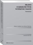 Prawo o szkolnictwie wyższym i nauce. Komentarz Prawo o szkolnictwie wyższym i nauce. Komentarz